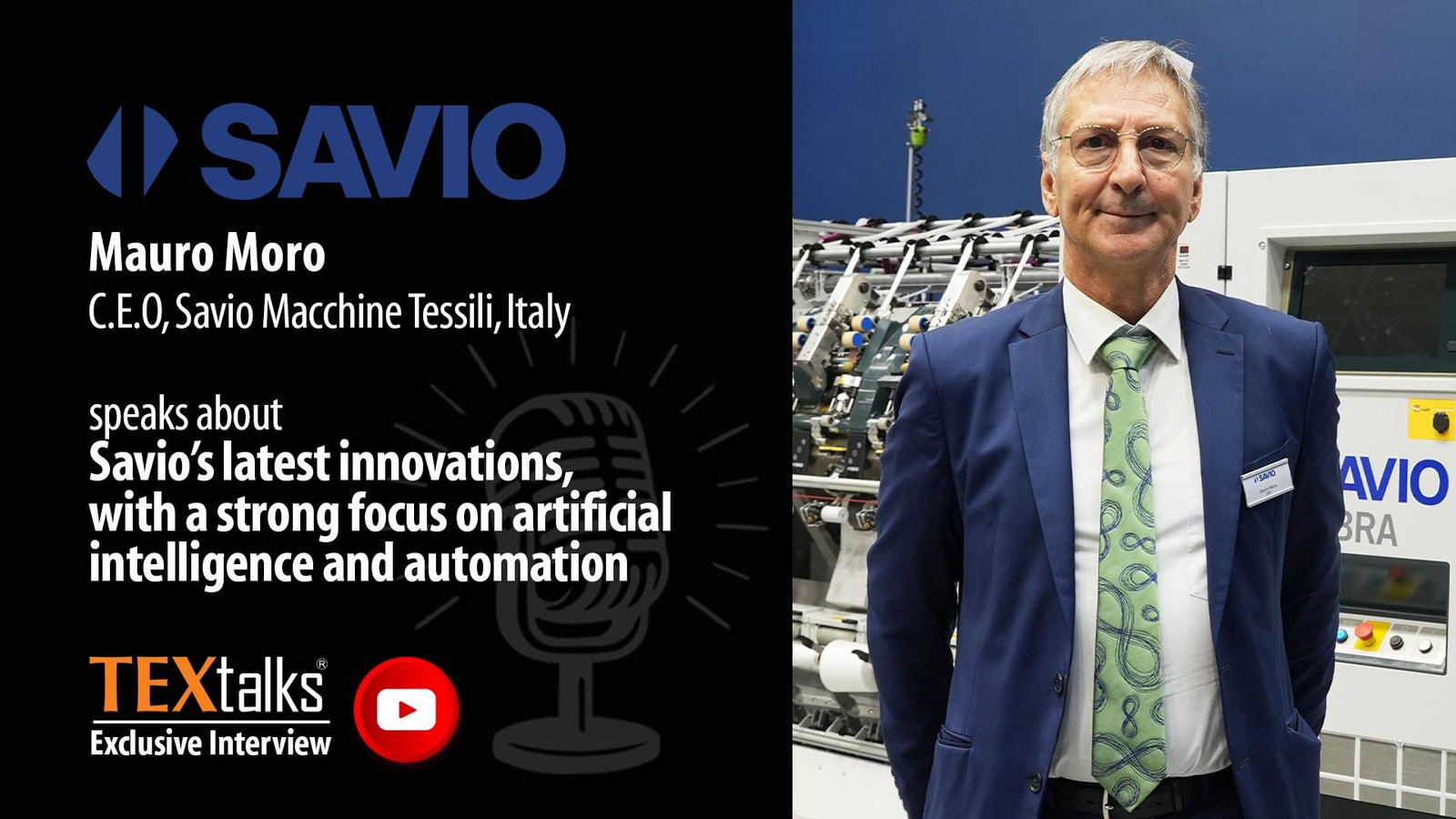 Mauro Moro (CEO of Savio) discusses AI-Driven and Automated Spinning ...